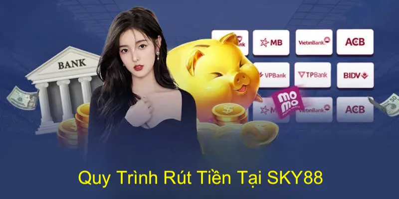 Các bước rút tiền sky88 nhanh chóng nhất có thể